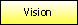 We've got a visison